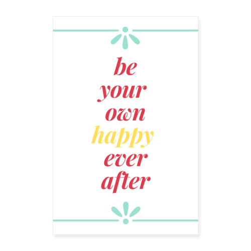 Be Your Own Happy Poster 8x12 - white